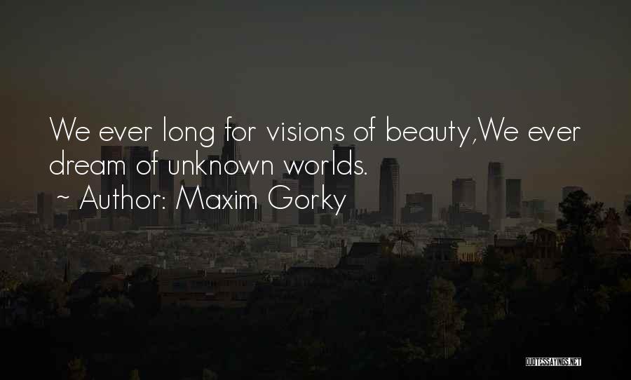 Maxim Gorky Quotes 409573