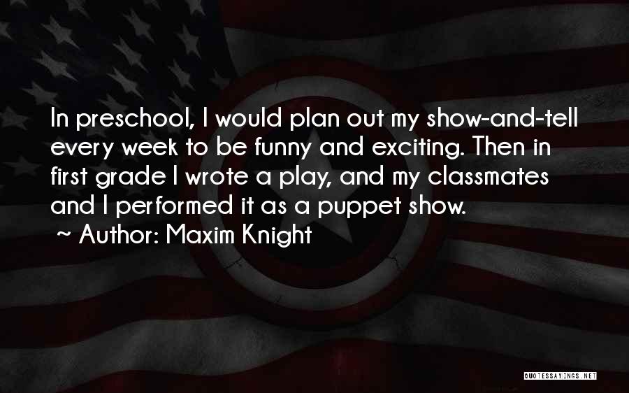 Maxim Knight Quotes 2142689