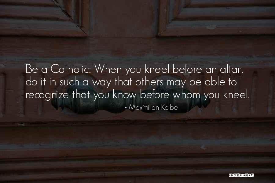 Maximilian Kolbe Quotes 678294