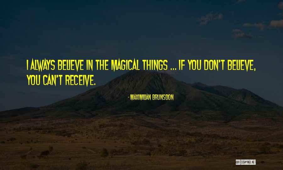 Maximilian Quotes By Maximilian Brunsdon