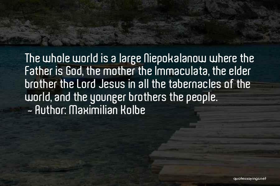 Maximilian Quotes By Maximilian Kolbe