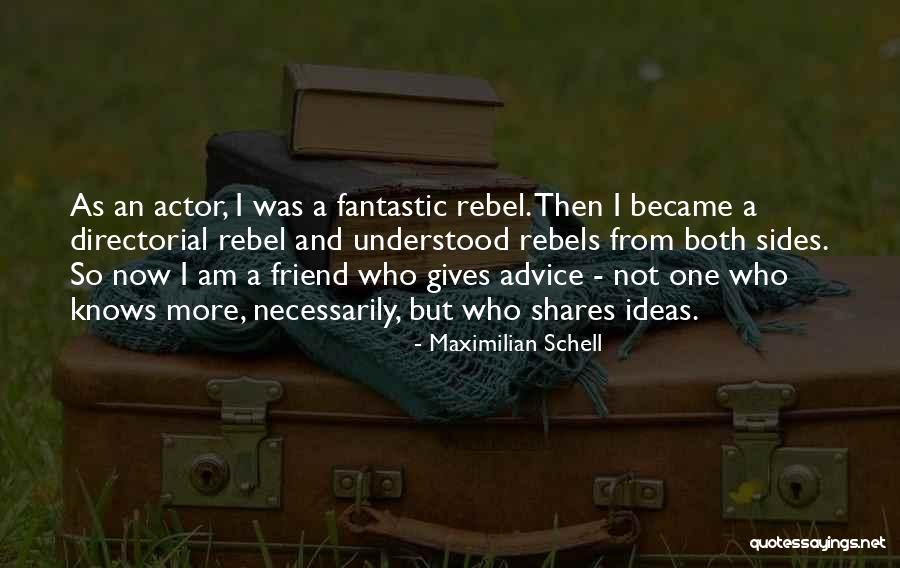 Maximilian Quotes By Maximilian Schell