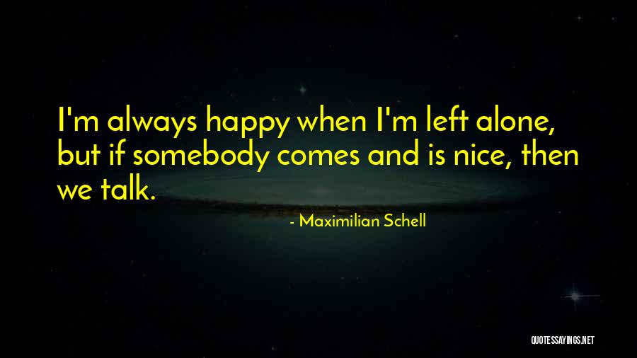 Maximilian Quotes By Maximilian Schell