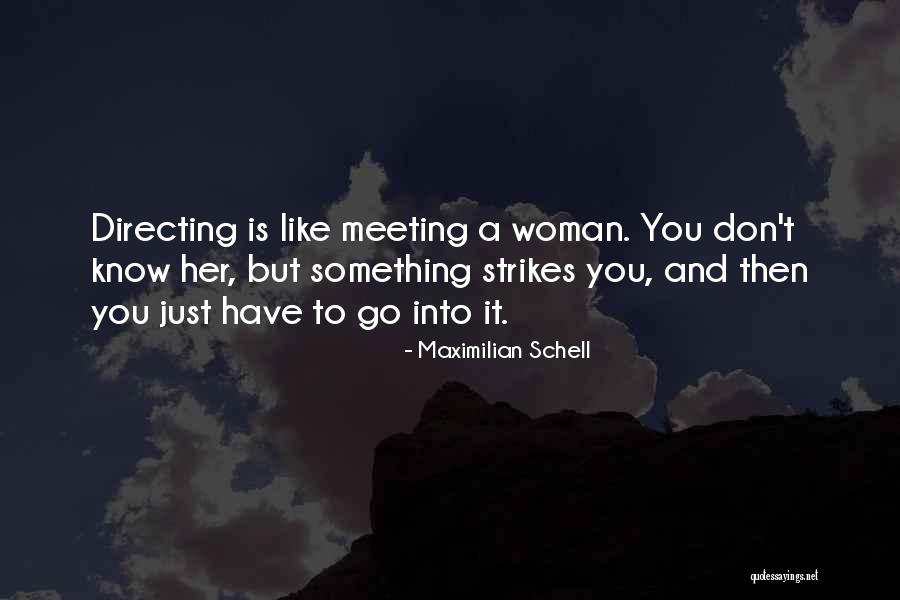 Maximilian Quotes By Maximilian Schell