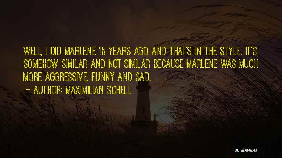 Maximilian Schell Quotes 545836