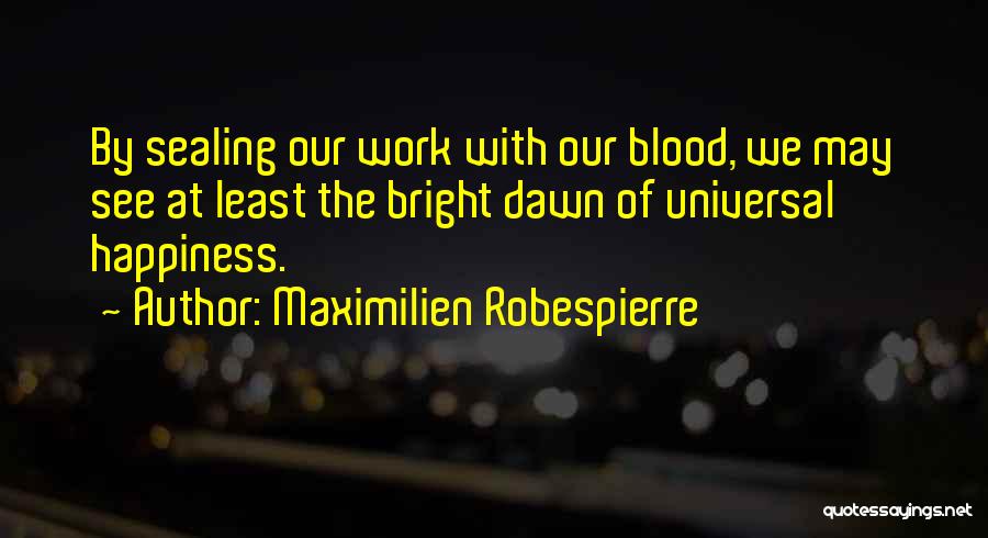 Maximilien Robespierre Quotes 470773