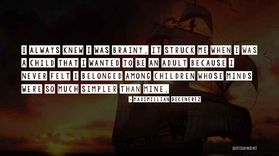 Maximillian Degenerez Quotes 114211 Maximillian Degenerez Quotes 114211