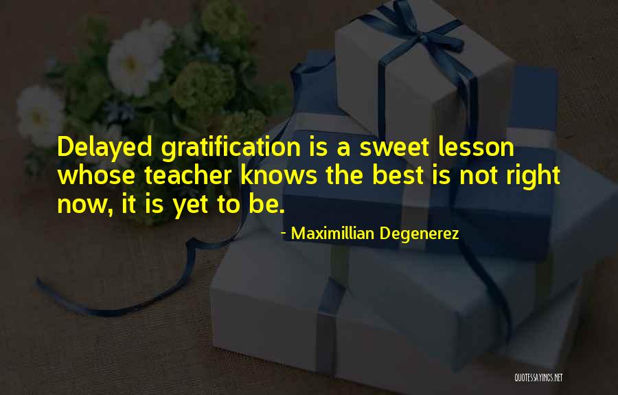 Maximillian Degenerez Quotes 899606