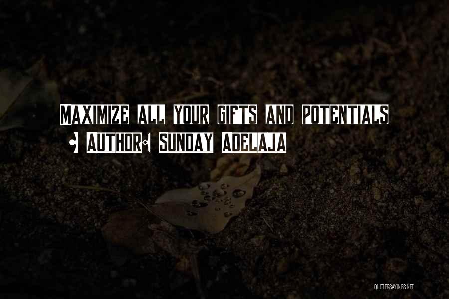 Maximize Life Quotes By Sunday Adelaja