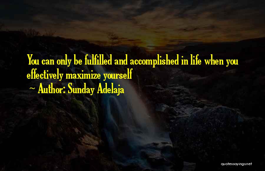 Maximize Life Quotes By Sunday Adelaja