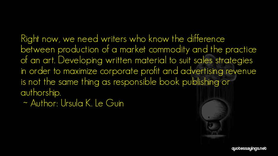 Maximize Profit Quotes By Ursula K. Le Guin