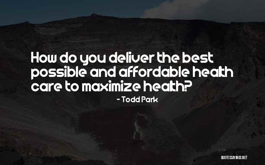 Maximize Quotes By Todd Park Maximize Quotes By Todd Park