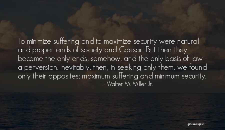 Maximize Quotes By Walter M. Miller Jr. Maximize Quotes By Walter M. Miller Jr.