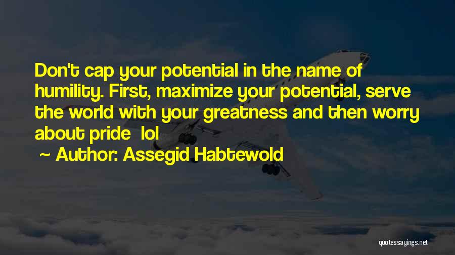 Maximize Your Potential Quotes By Assegid Habtewold