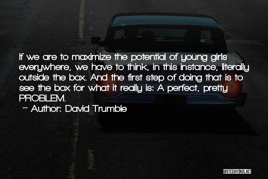 Maximize Your Potential Quotes By David Trumble