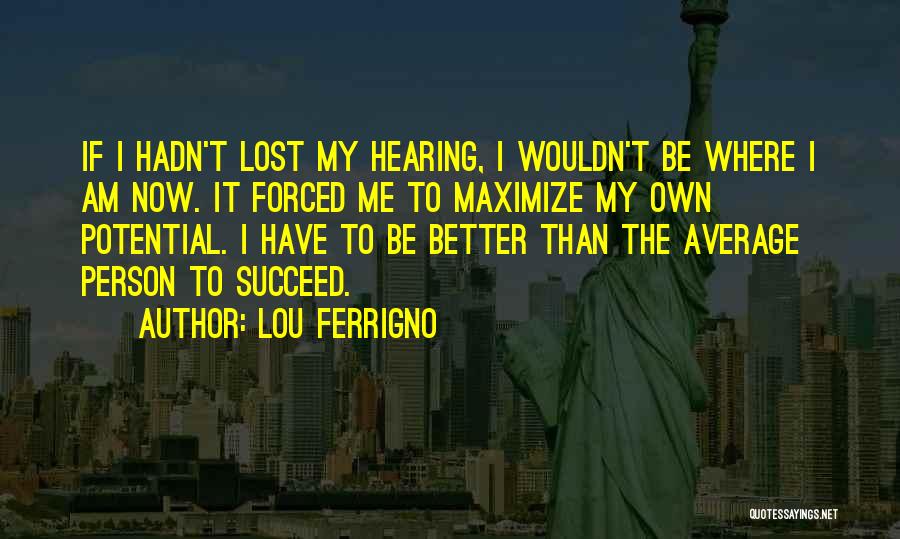 Maximize Your Potential Quotes By Lou Ferrigno