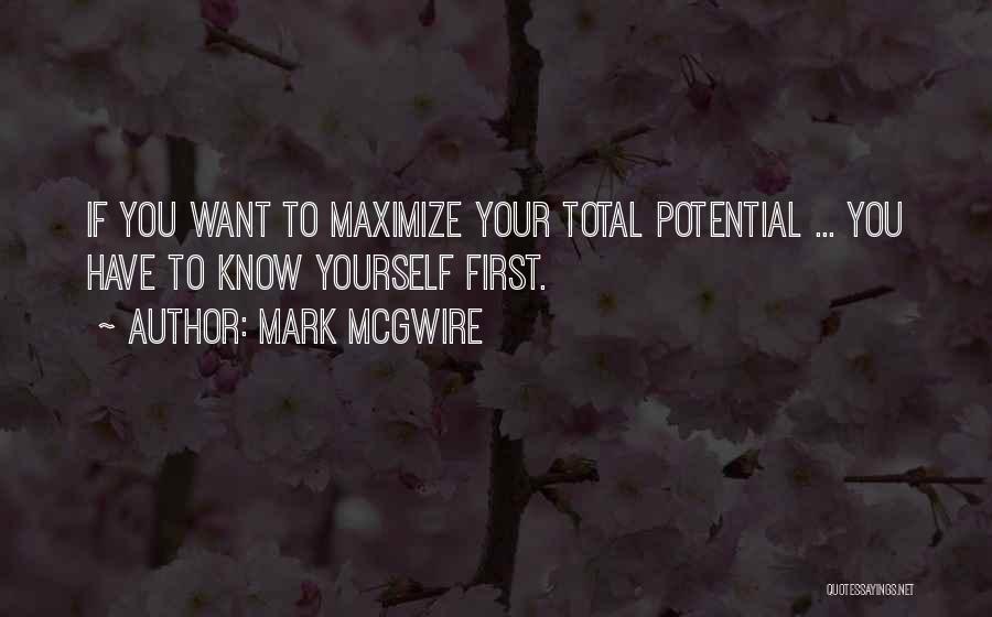 Maximize Your Potential Quotes By Mark McGwire