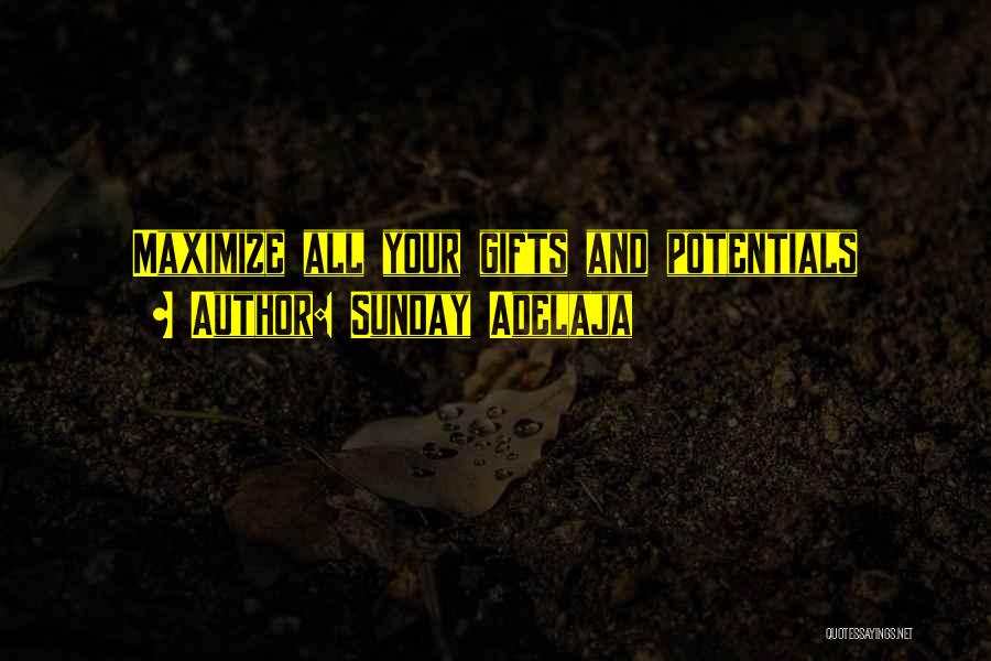 Maximize Your Potential Quotes By Sunday Adelaja