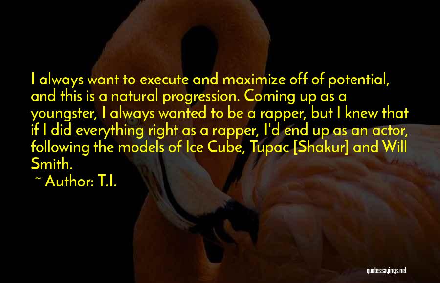 Maximize Your Potential Quotes By T.I.
