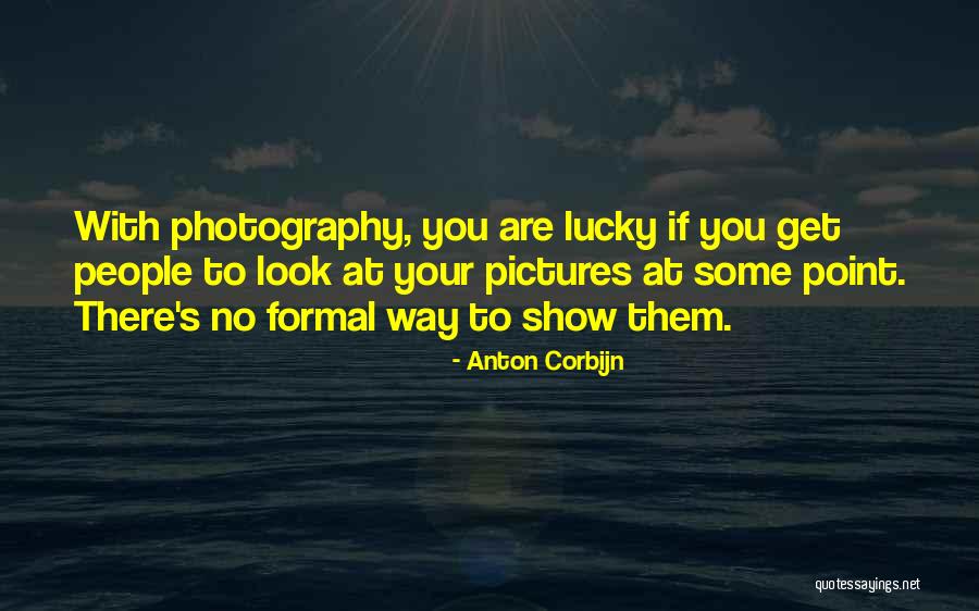 Maximized Genetics Quotes By Anton Corbijn Maximized Genetics Quotes By Anton Corbijn