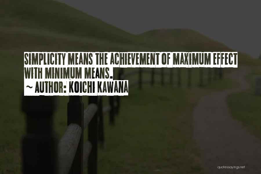 Maximum Achievement Quotes By Koichi Kawana