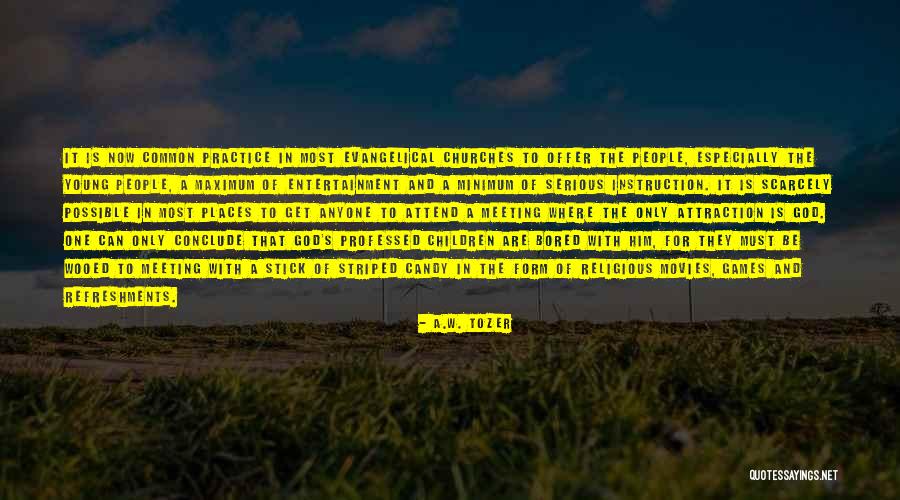 Maximum And Minimum Quotes By A.W. Tozer Maximum And Minimum Quotes By A.W. Tozer