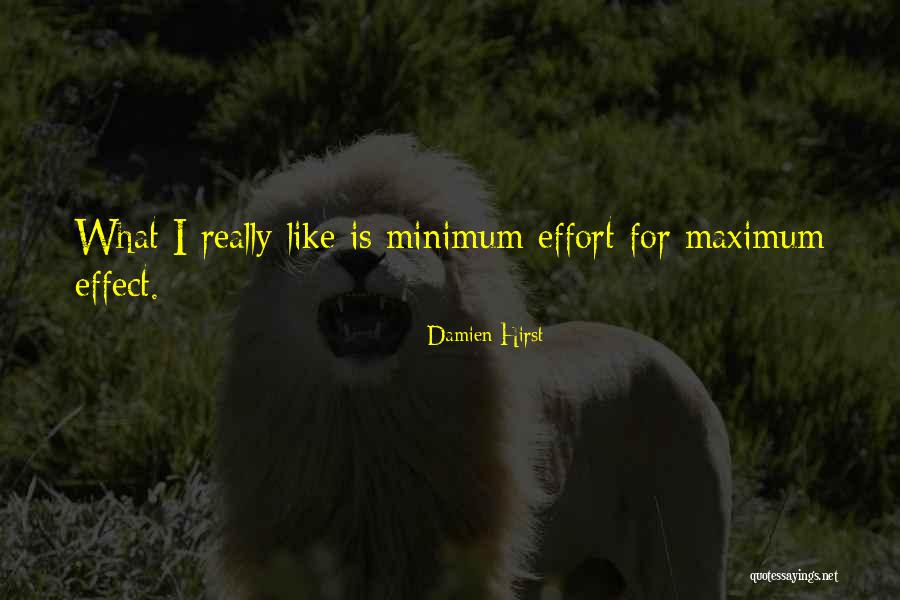 Maximum Effort Quotes By Damien Hirst