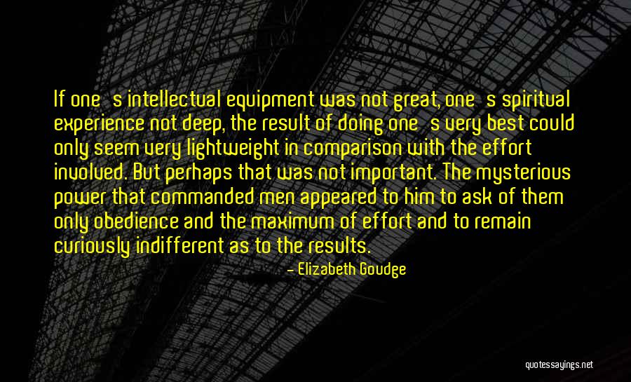 Maximum Effort Quotes By Elizabeth Goudge Maximum Effort Quotes By Elizabeth Goudge