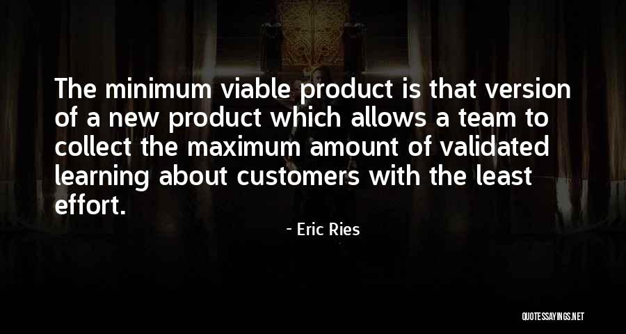 Maximum Effort Quotes By Eric Ries