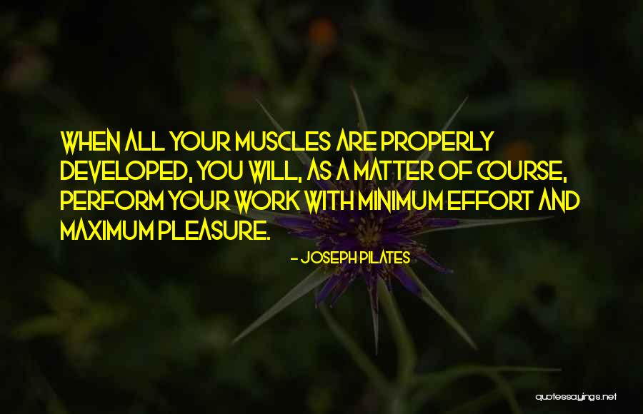 Maximum Effort Quotes By Joseph Pilates