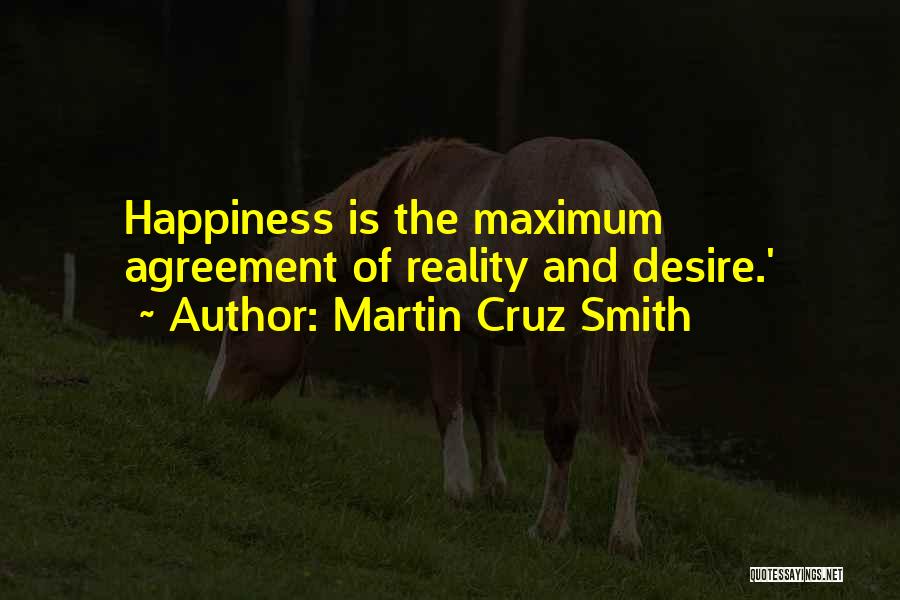 Maximum Happiness Quotes By Martin Cruz Smith