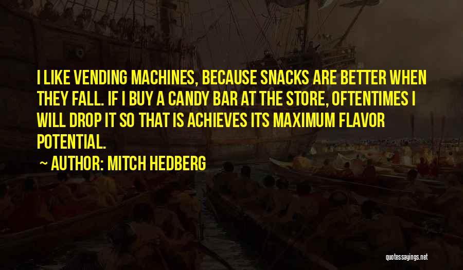 Maximum Potential Quotes By Mitch Hedberg