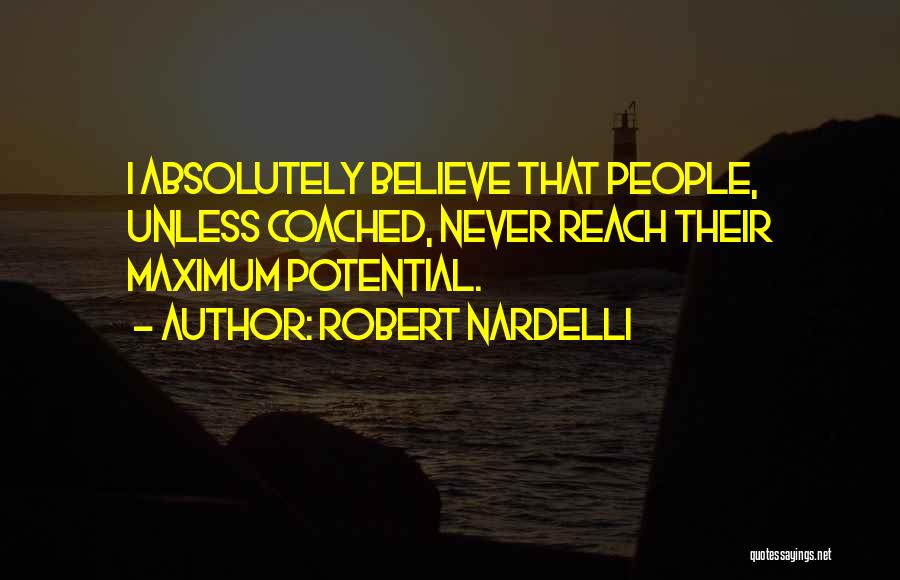 Maximum Potential Quotes By Robert Nardelli