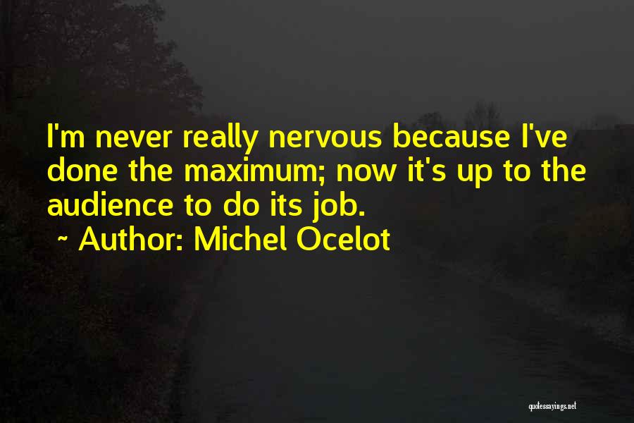 Maximum Quotes By Michel Ocelot