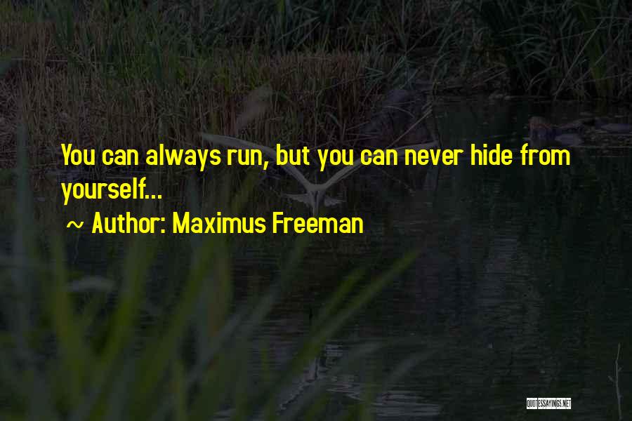 Maximus Freeman Quotes 1105478