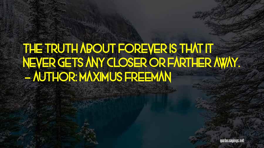 Maximus Freeman Quotes 1762290