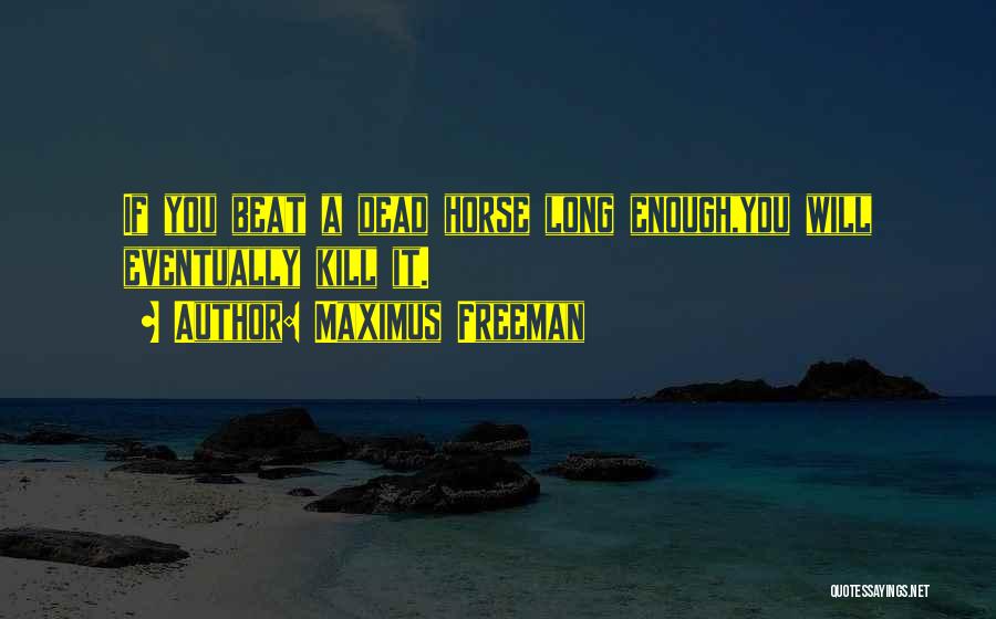Maximus Freeman Quotes 833266