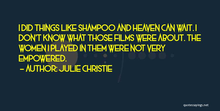 Maxine Bukowski Quotes By Julie Christie