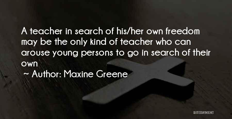 Maxine Greene Quotes 1386567
