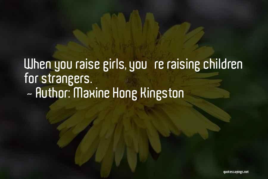 Maxine Hong Kingston Quotes 1121375