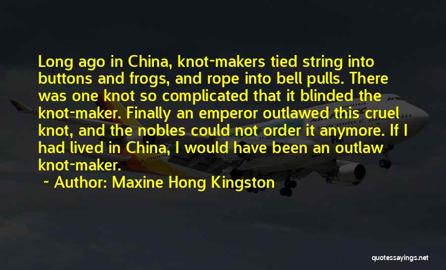 Maxine Hong Kingston Quotes 1685314