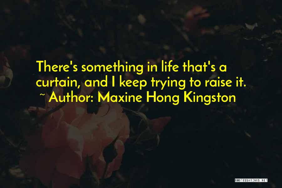 Maxine Hong Kingston Quotes 361134