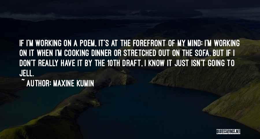 Maxine Kumin Quotes 1110666