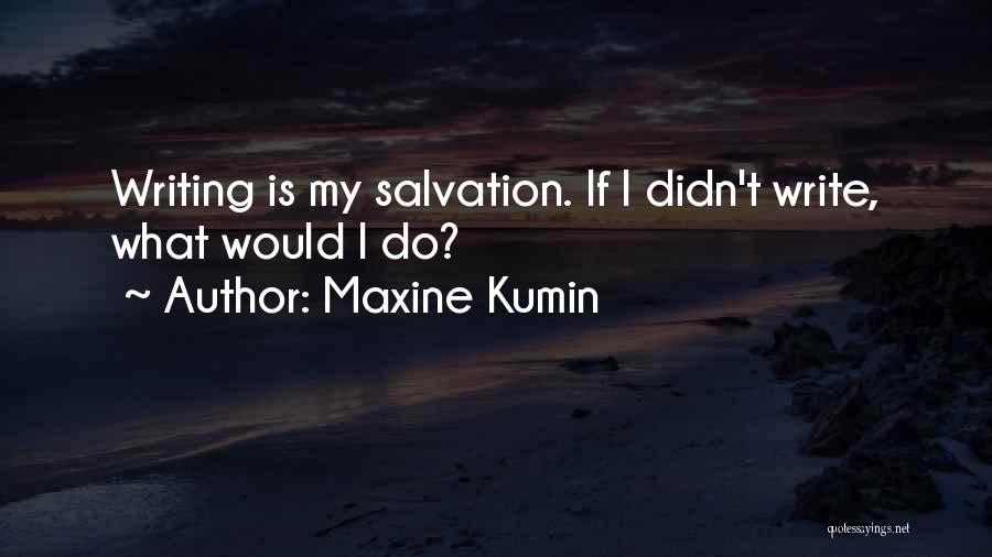 Maxine Kumin Quotes 1815548