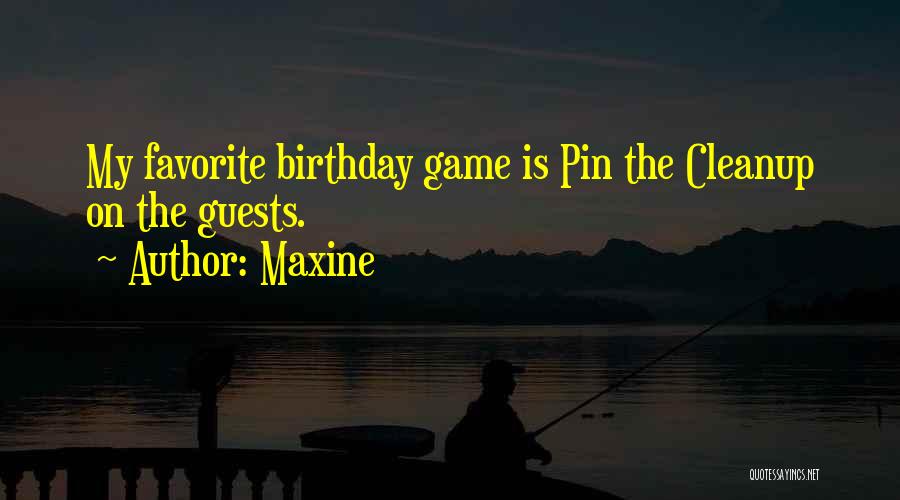 Maxine Quotes 1270974