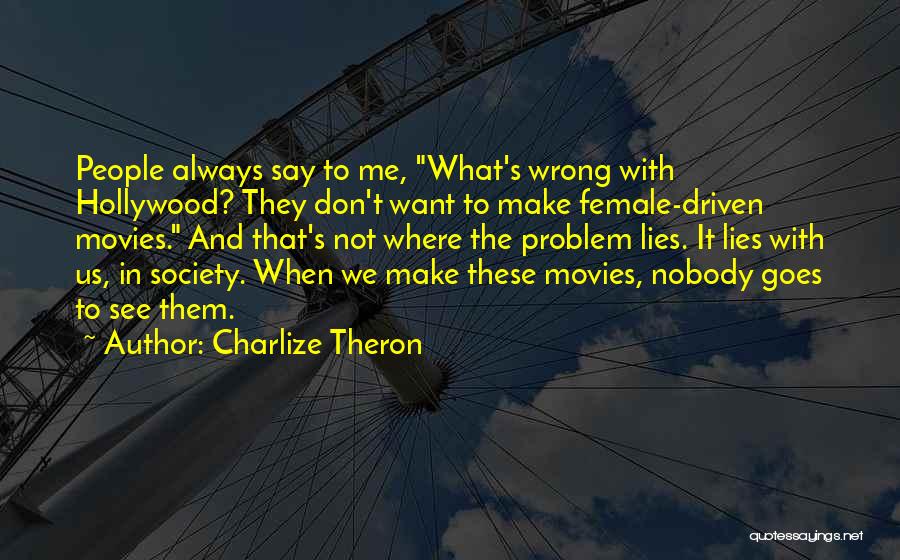 Maxines Quotes By Charlize Theron