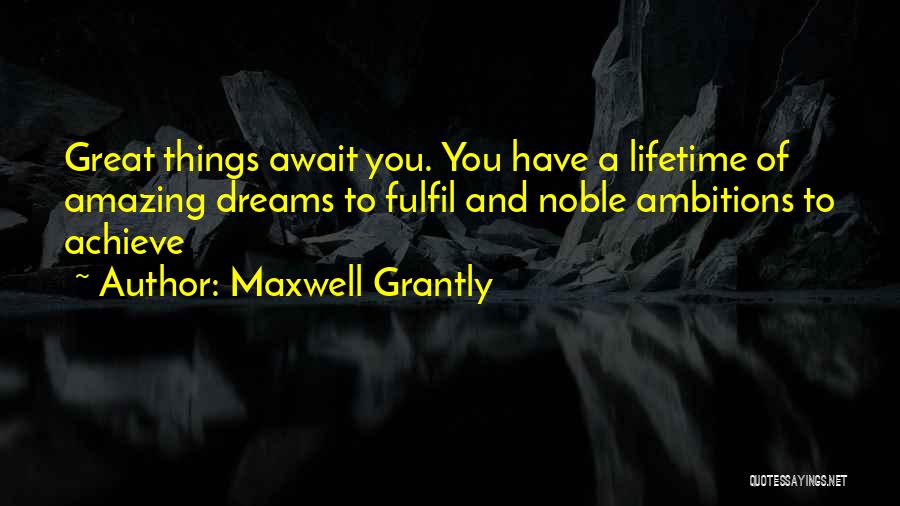 Maxwell Grantly Quotes 509585 Maxwell Grantly Quotes 509585