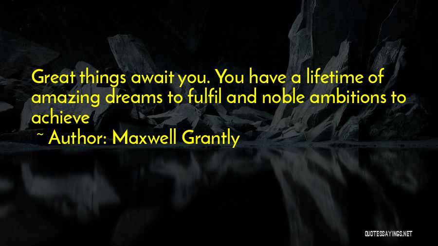 Maxwell Grantly Quotes 509585