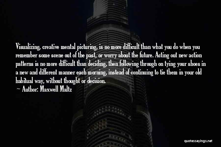 Maxwell Maltz Quotes 1202249