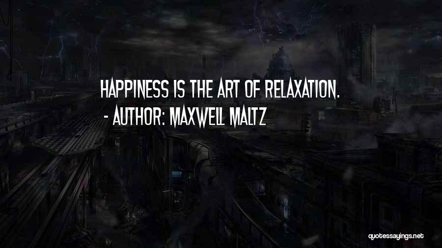 Maxwell Maltz Quotes 1331301